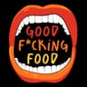 Good F*cking Food